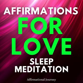 Affirmations For Love: Sleep Meditation