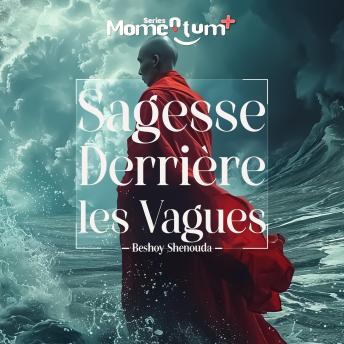 [French] - Sagesse derrière les Vagues - Déverrouillage des Secrets de la Découverte de Soi et de l'Épanouissement grâce à la Sagesse de la Nature: Embrassez la Sagesse derrière les Vagues.