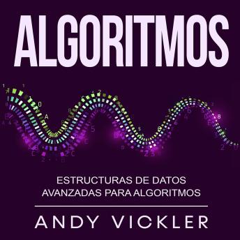 Algoritmos: Estructuras de datos avanzadas para algoritmos