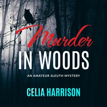 Murder in Woods: An Amateur Sleuth Mystery