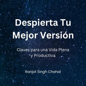 [Spanish] - Despierta Tu Mejor Versión: Claves para una Vida Plena y Productiva