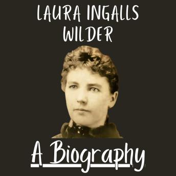 Laura Ingalls Wilder: A Biography by Dahmani Limited, Daimon Simon