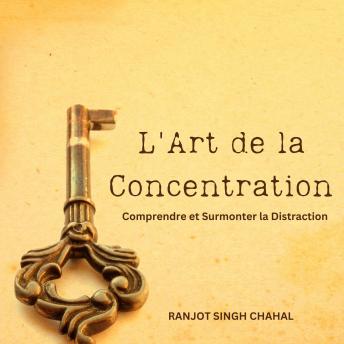 [French] - L'Art de la Concentration: Comprendre et Surmonter la Distraction