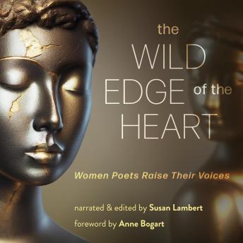 The Wild Edge of The Heart: Women Poets Raise Their Voices