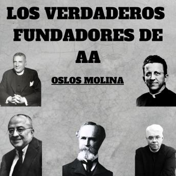 Los verdaderos fundadores de Alcohólicos Anónimos: Experiencias AA