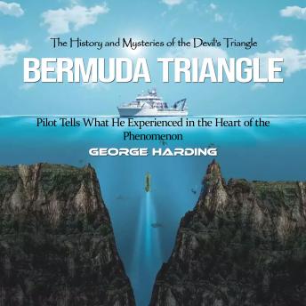 Bermuda Triangle: The History and Mysteries of the Devil’s Triangle ...