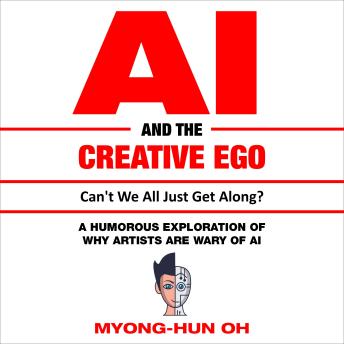 AI and the Creative Ego - Can't we all just get along?: A humorous exploration of why Creatives are wary of AI