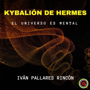 [Spanish] - Kybalión de Hermes: EL Universo es Mental