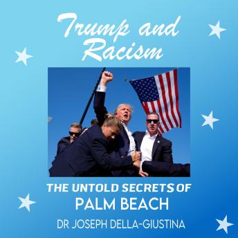 Trump and Racism: The Untold Secrets of Palm Beach