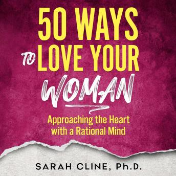 Download 50 Ways to Love Your Woman: Approaching the Heart With a Rational Mind by Sarah Cline Phd