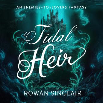 Tidal Heir: An Enemies-to-Lovers Fantasy