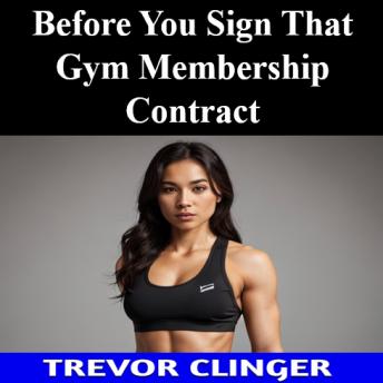 Before You Sign That Gym Membership Contract