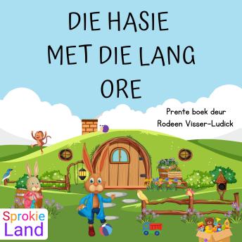 [Afrikaans] - Die Hasie Met Die Lang Ore: Afrikaanse Kinder Luisterstories met Prente Boek as Bonus