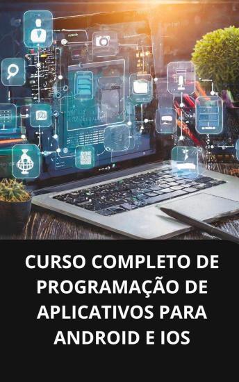 [Portuguese] - Curso completo de programação de aplicativos para android e ios