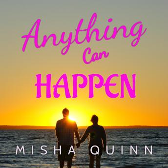 Anything Can Happen: A Sweet Friends to Lovers, Later in Life Romance & Contemporary Women Friendship Fiction