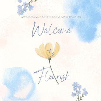 Welcome to Flourish: Inspirational Poems for Mental Wellness