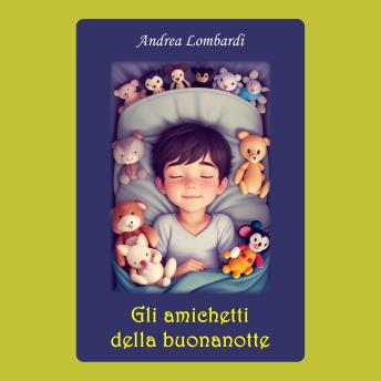 [Italian] - Gli amichetti della buonanotte: Raccolta di racconti per bambini