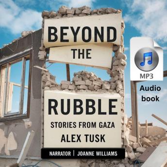 Beyond the Rubble: Stories from Gaza