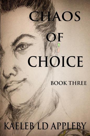 Chaos of Choice: Book 3: End of an Age