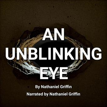 An Unblinking Eye