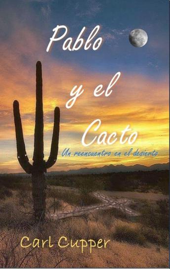 [Spanish] - Pablo y El Cacto: Un reencuentro en el desierto