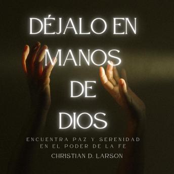 Download Dejalo en Manos de Dios by Christian D. Larson
