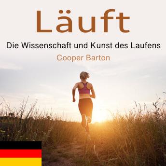 [German] - Läuft: Die Wissenschaft und Kunst des Laufens