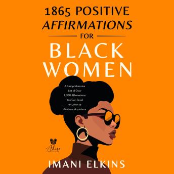 1865 POSITIVE AFFIRMATIONS FOR BLACK WOMEN: A COMPREHENSIVE LIST OF OVER 1,000 AFFIRMATIONS YOU CAN READ OR LISTEN TO ANYTIME, ANYWHERE Cover