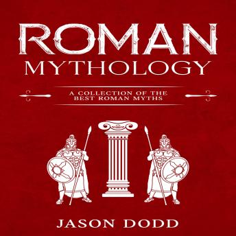 Roman Mythology: A Collection of the Best Roman Myths