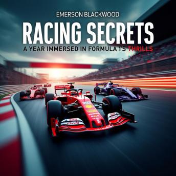Racing Secrets: A Year Immersed in Formula 1's Thrills: Racing Secrets Unveiled! Boost your Formula 1 mastery with our electrifying audio lessons.