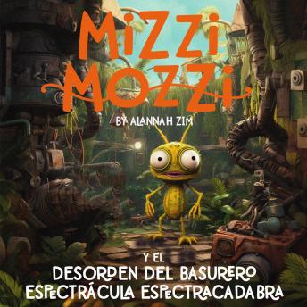 [Spanish] - Mizzi Mozzi Y El Desorden Del Basurero Espectrácula Espectracadabra