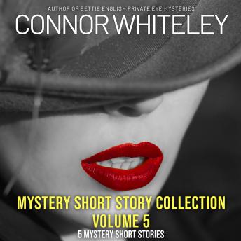 Mystery Short Story Collection Volume 5: 5 Mystery Short Stories