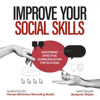 Improve Your Social Skills: Mastering Effective Communication for Success