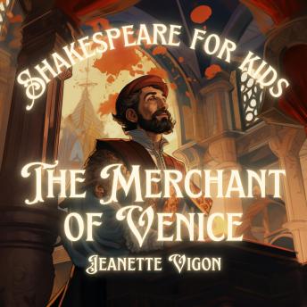 The Merchant of Venice | Shakespeare for kids: Shakespeare in a language kids will understand and love