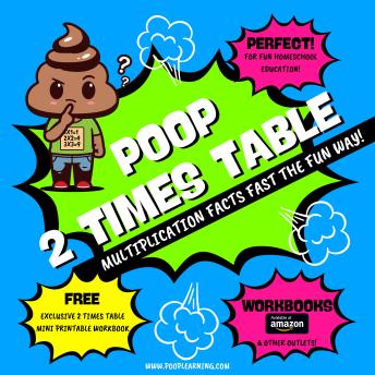 Poop 2 Times Table - Learn Multiplication Facts Fast the Fun Way: Easy to Follow: Master Multiplication 2: Grade 1 2 3 4: Math + Free Extra Bonus Printable Workbook