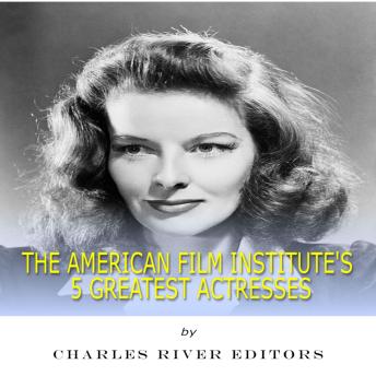 The American Film Institute's 5 Greatest Actresses