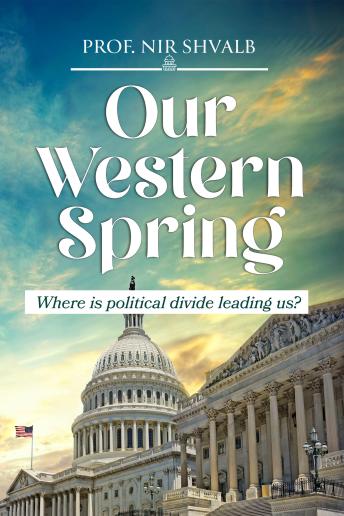 Our Western spring: Where is political divide leading us ?