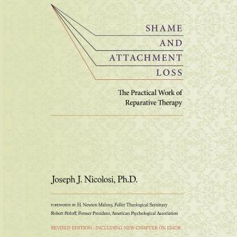 Shame and Attachment Loss: The Practical Work of Reparative Therapy