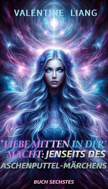[German] - Liebe Mitten in der Macht: Jenseits des Aschenputtel-Märchens 6: 6