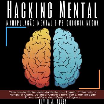 Hacking Mental - Manipulação Mental e Psicologia Negra: Técnicas de ...