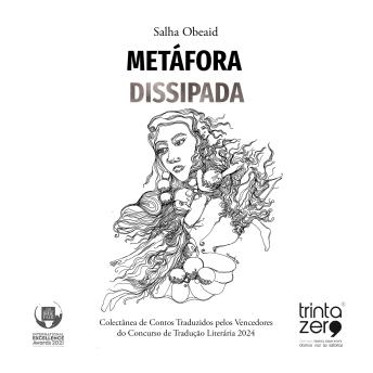 [Portuguese] - Metáfora Dissipada: Colectânea de Contos Traduzidos pelos vencedores do Concurso de Tradução Literária 2024