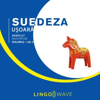 [Romanian] - Suedeza ușoară - Absolut începător - Volumul 1 din 3