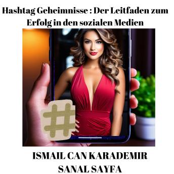[German] - Hashtag Geheimnisse : Der Leitfaden zum Erfolg in den sozialen Medien