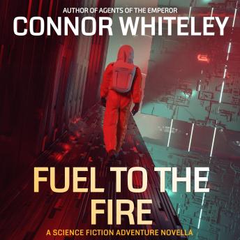 Fuel To The Fire: A Science Fiction Adventure Novella