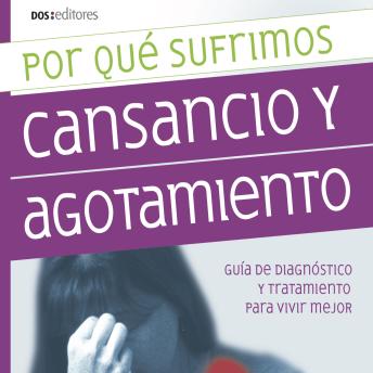 [Spanish] - Por qué sufrimos cansancio y agotamiento: Guía de diagnóstico y tratamiento para vivir mejor