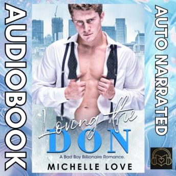 Loving the Don: A Bad Boy Billionaire Romance