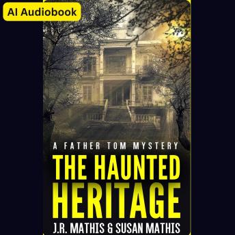 The Haunted Heritage: A Contemporary Small Town Amateur Sleuth Murder Mystery