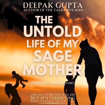 The Untold Life of My Sage Mother: Based on a True Story