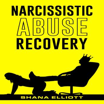 Narcissistic Abuse Recovery: How to Heal from Emotional Abuse, Spot Narcissists, and Get Past Abusive Relationships (2022 Guide for Beginners)