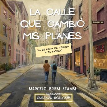 [Spanish] - La Calle que Cambió mis Planes: Ya es hora de vencer a tu pasado